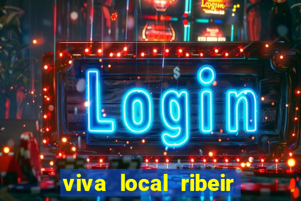 viva local ribeir o preto